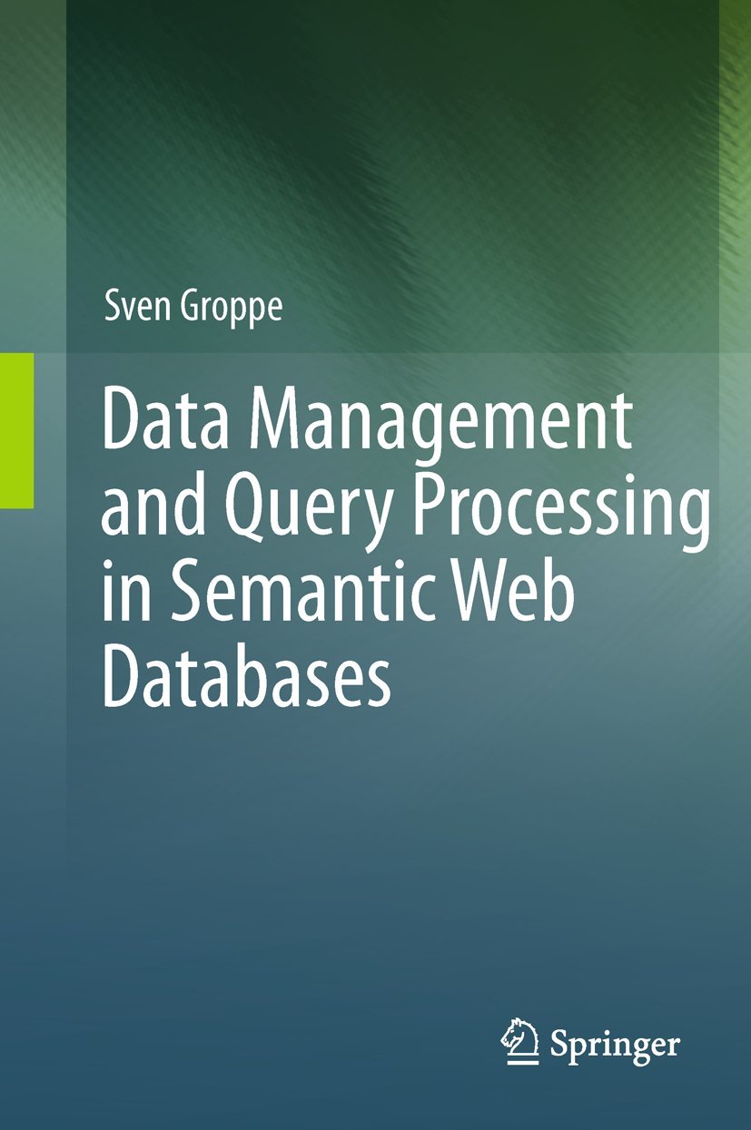 Buy Data Management and Query Processing in Semantic Web Databases — BookShops.in