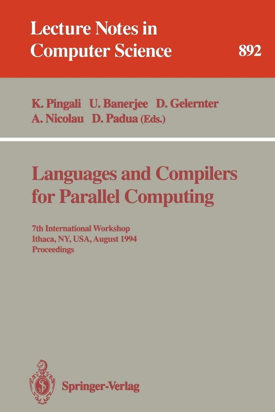 Languages and Compilers for Parallel Computing: 7th International Workshop, Ithaca, NY, USA, August 8 - 10, 1994. Proceedings (Lecture Notes in Computer Science, 892)