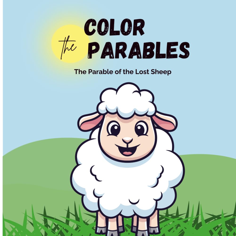 Color the Parables: The Parable of the Lost Sheep (Color the Parables: Lost and Found Series)