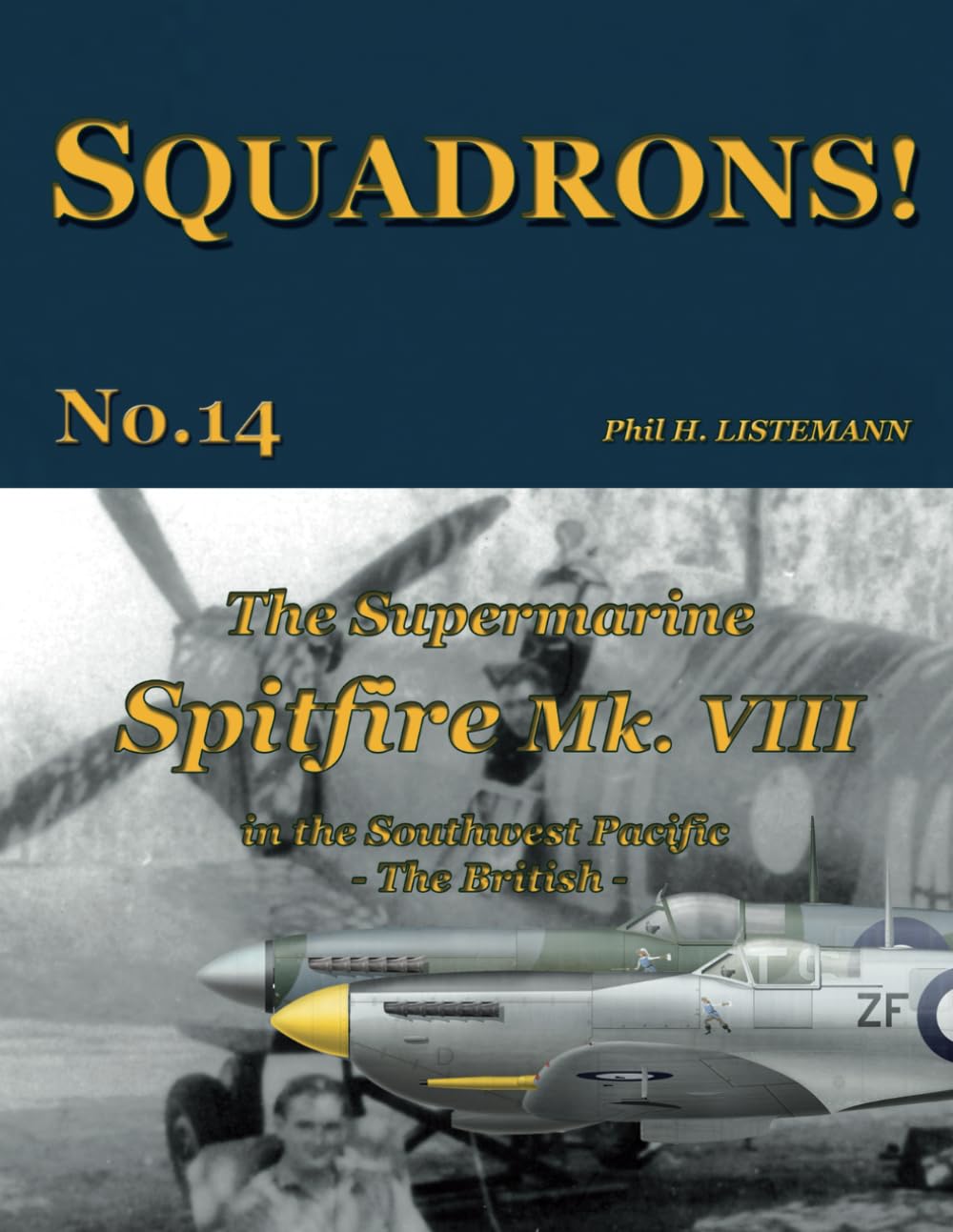 The Supermarine Spitfire Mk. VIII: in the Southwest Pacific - The British: 14 (SQUADRONS!)
