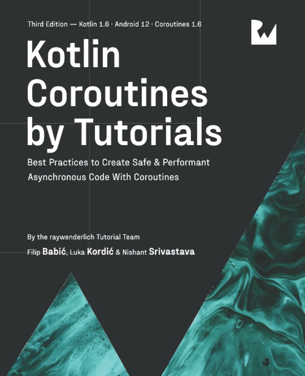 Kotlin Coroutines by Tutorials (Third Edition): Best Practices to Create Safe & Performant Asynchronous Code With Coroutines Paperback – 10 May 2022