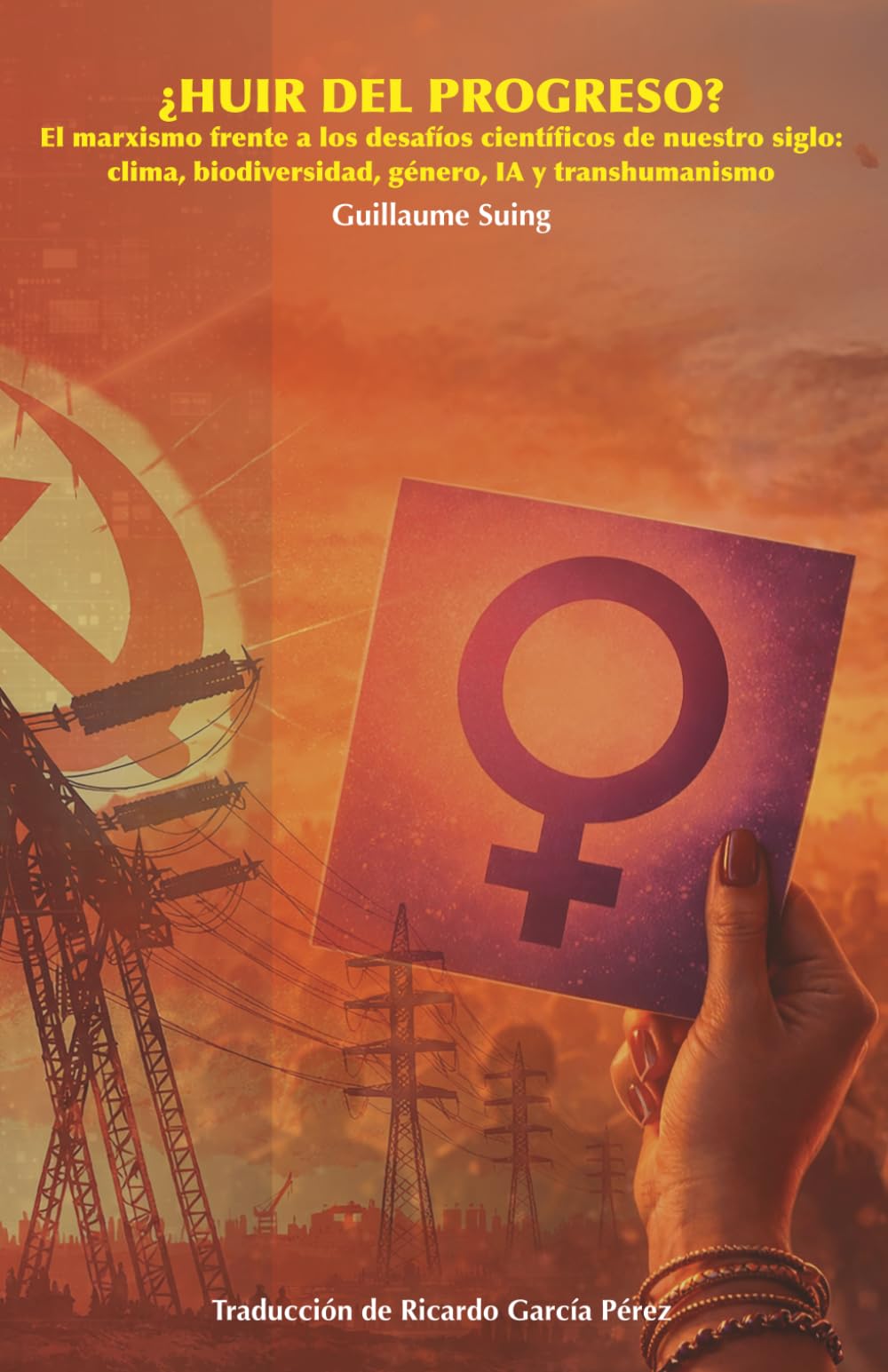 HUIR DEL PROGRESO: El marxismo frente a los desafíos científicos de nuestro siglo: clima, biodiversidad, género, IA y transhumanismo