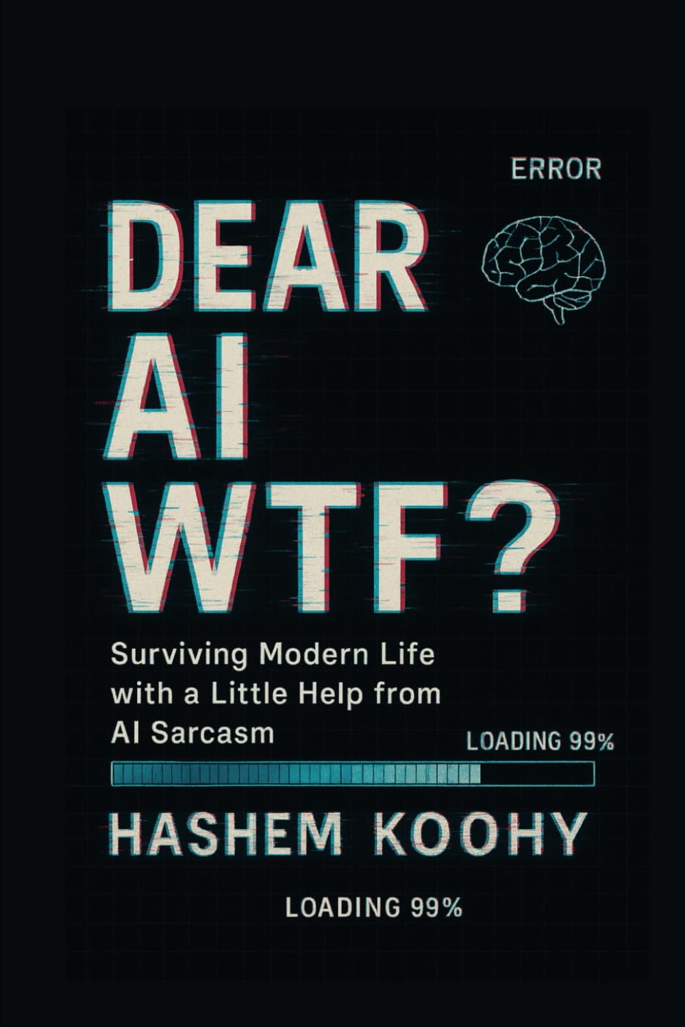 DEAR AI, WTF?: Surviving Modern Life with a Little Help from AI Sarcasm