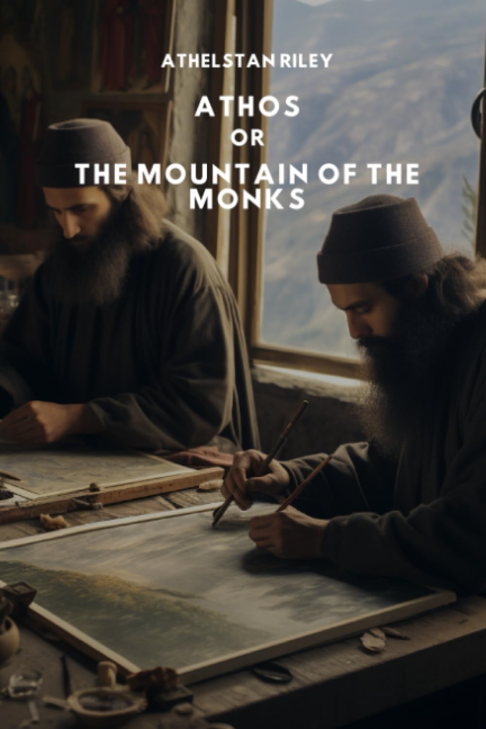 Athos or, The Mountain of the Monks