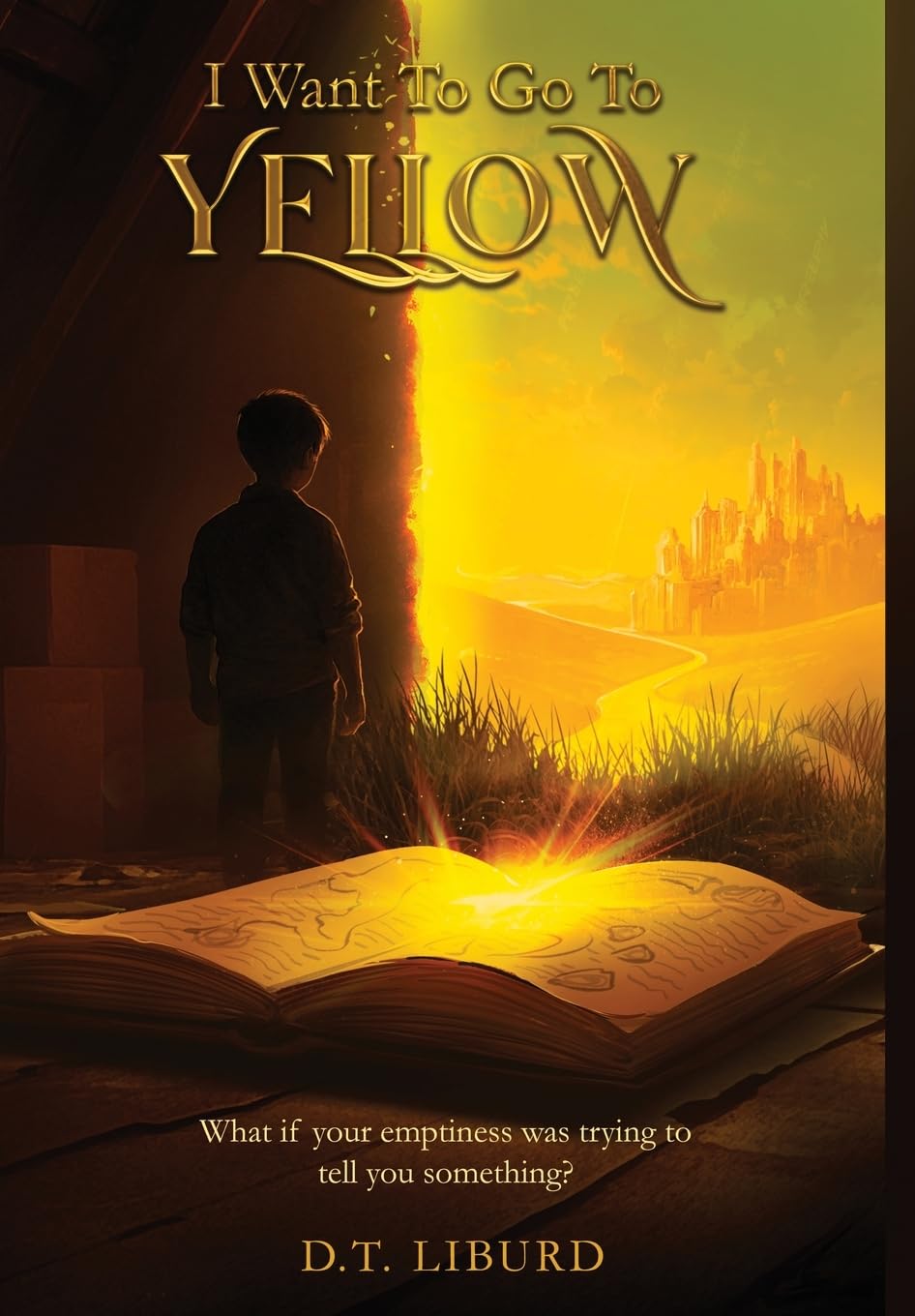 I Want To Go To Yellow: What if your emptiness was trying to tell you something?
