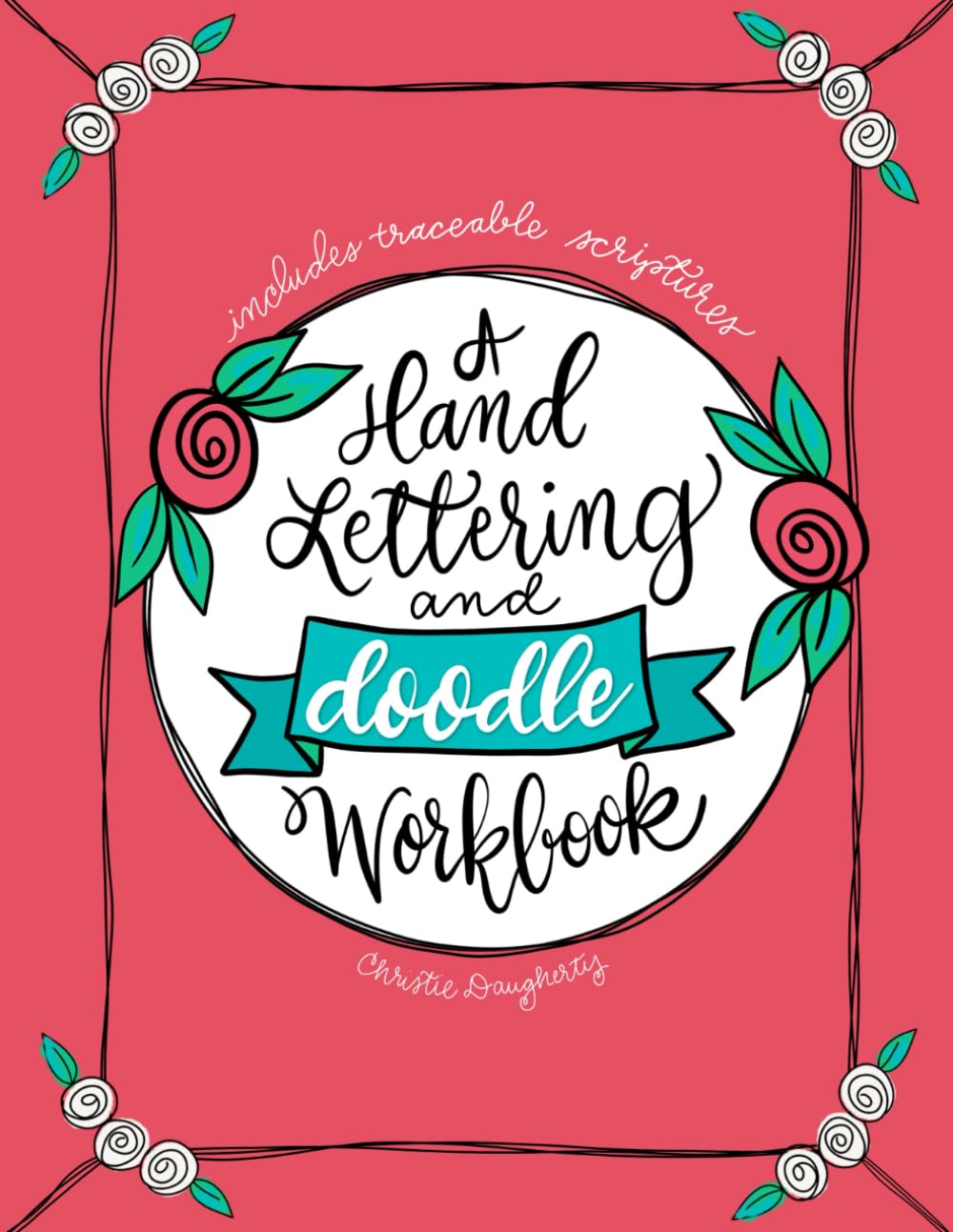 A Hand Lettering & Doodle Workbook: 1 (Hand Lettering & Modern Calligraphy for Christians)