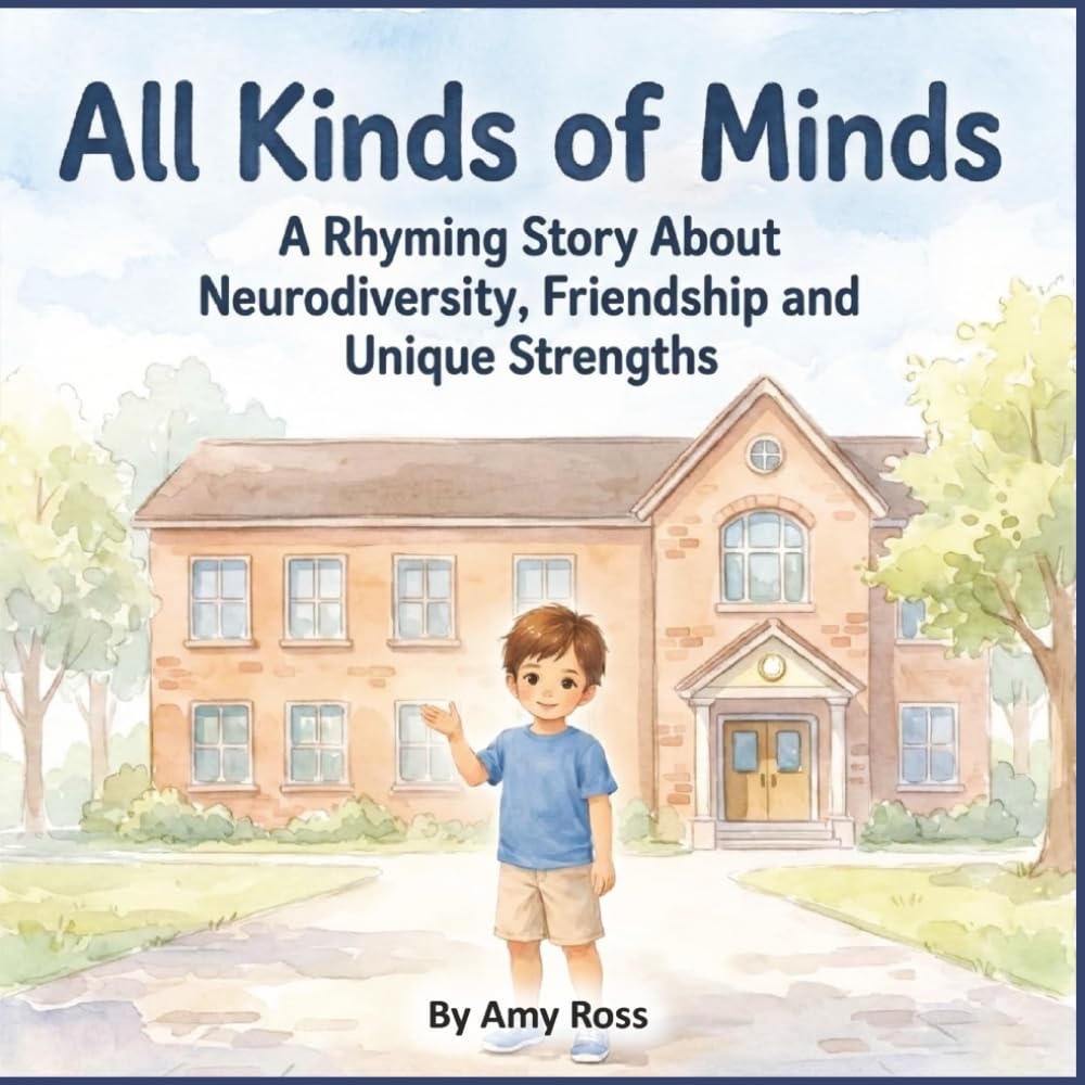 All Kinds of Minds: A Rhyming Story about Neurodiversity, Friendship and Unique Strengths