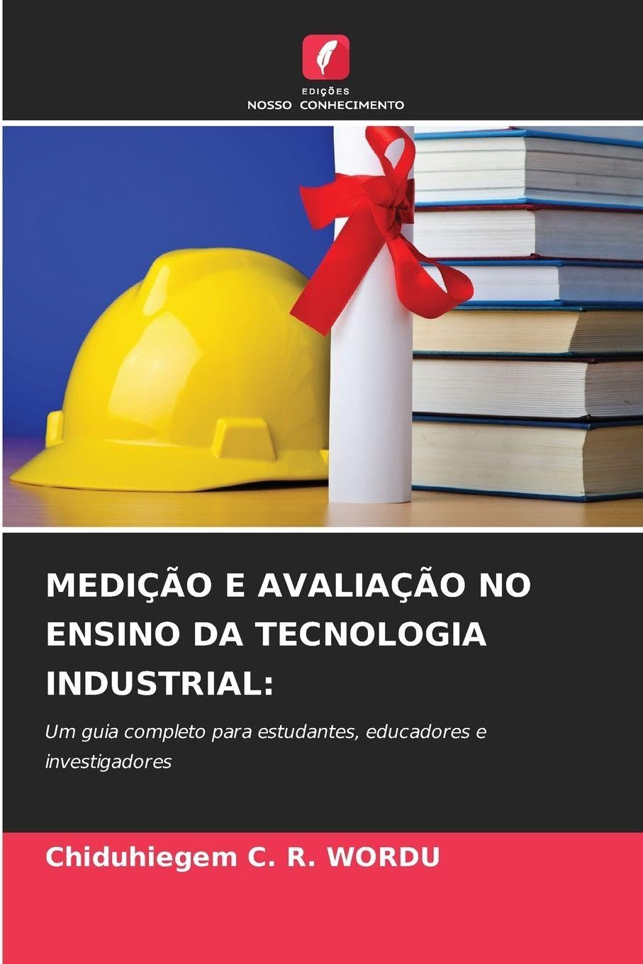 Medição E Avaliação No Ensino Da Tecnologia Industrial: Um guia completo para estudantes, educadores e investigadores