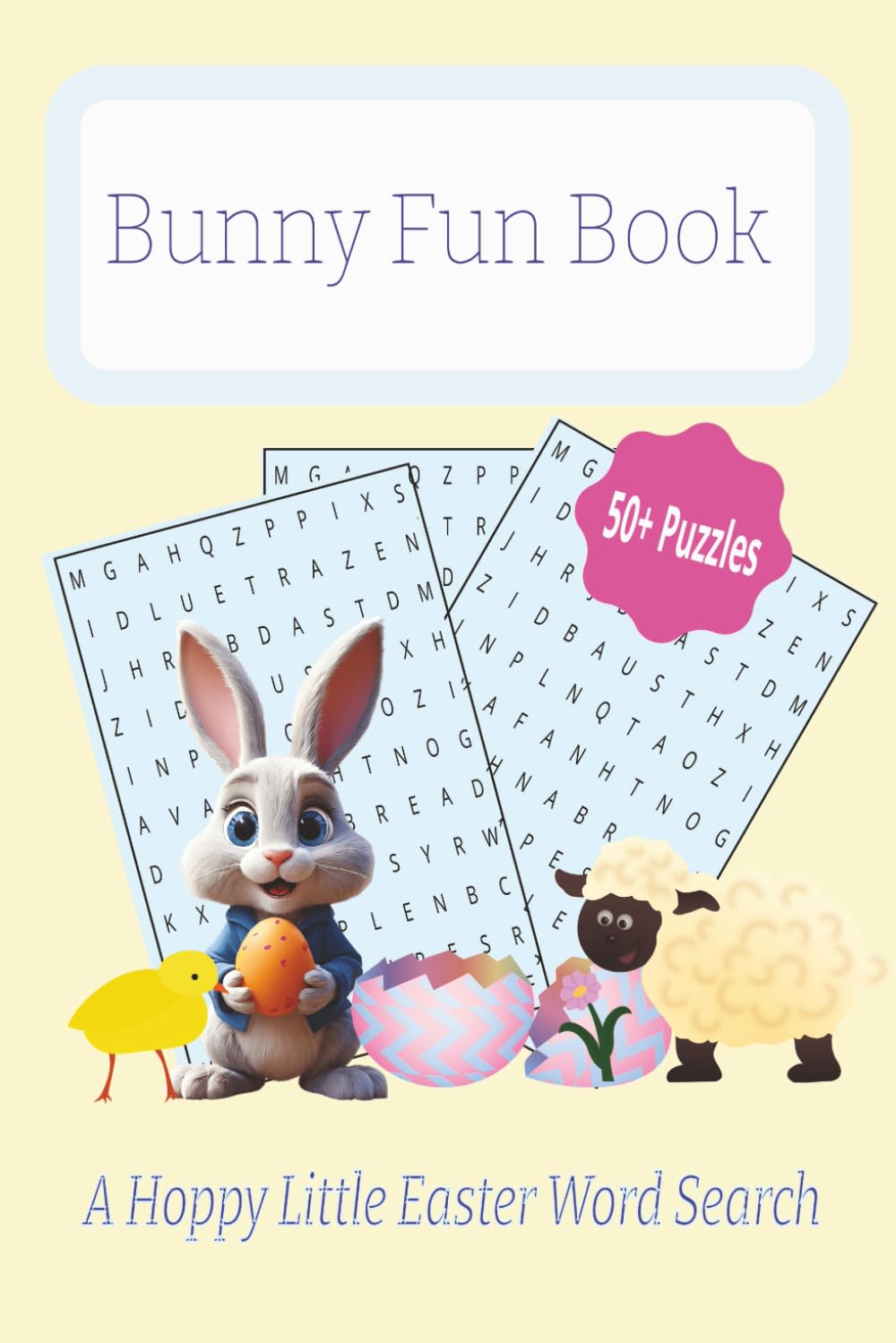 Bunny Fun Book : A Hoppy Little Easter Puzzle: Word Search with Easy to Read Print about Easter, Spring and More | 6x9 inches, 110 pages | 50+ Puzzles... Gift for Holidays and Free Time