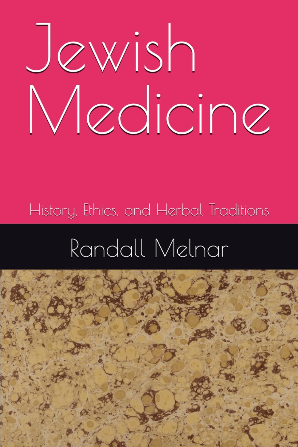 Jewish Medicine: History, Ethics, and Herbal Traditions (Ancestral Medicine: Wisdom of the Ancients)