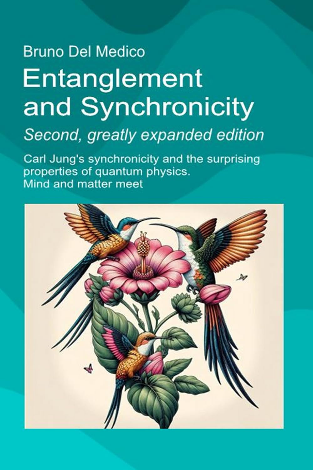 Entanglement and Synchronicity. Second, greatly expanded edition: Carl Jung's synchronicity and the surprising properties of quantum physics. Mind and ... Texts by Bruno Del Medico in English. (ING))