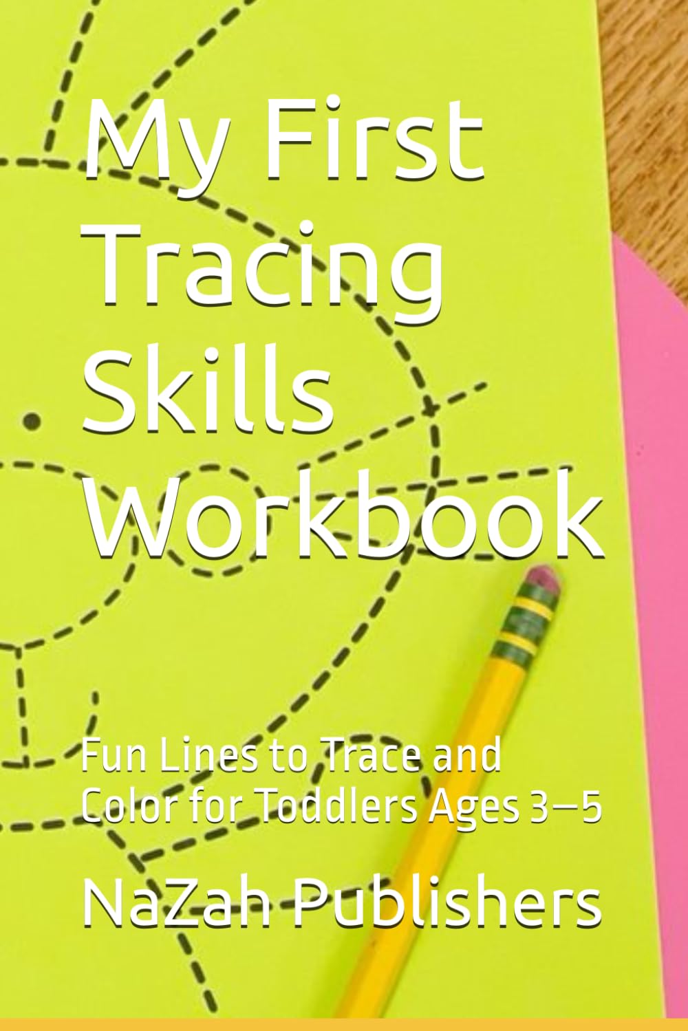 My First Tracing Skills Workbook: Fun Lines to Trace and Color for Toddlers Ages 3–5