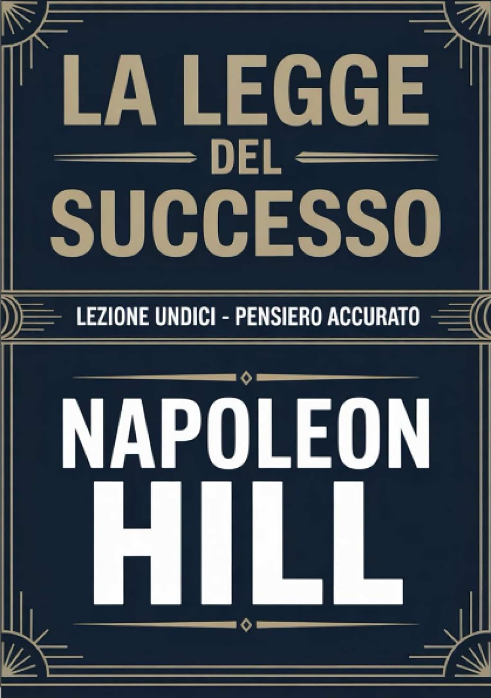 LA LEGGE DEL SUCCESSO Lezione undici - PENSIERO ACCURATO (tradotto)