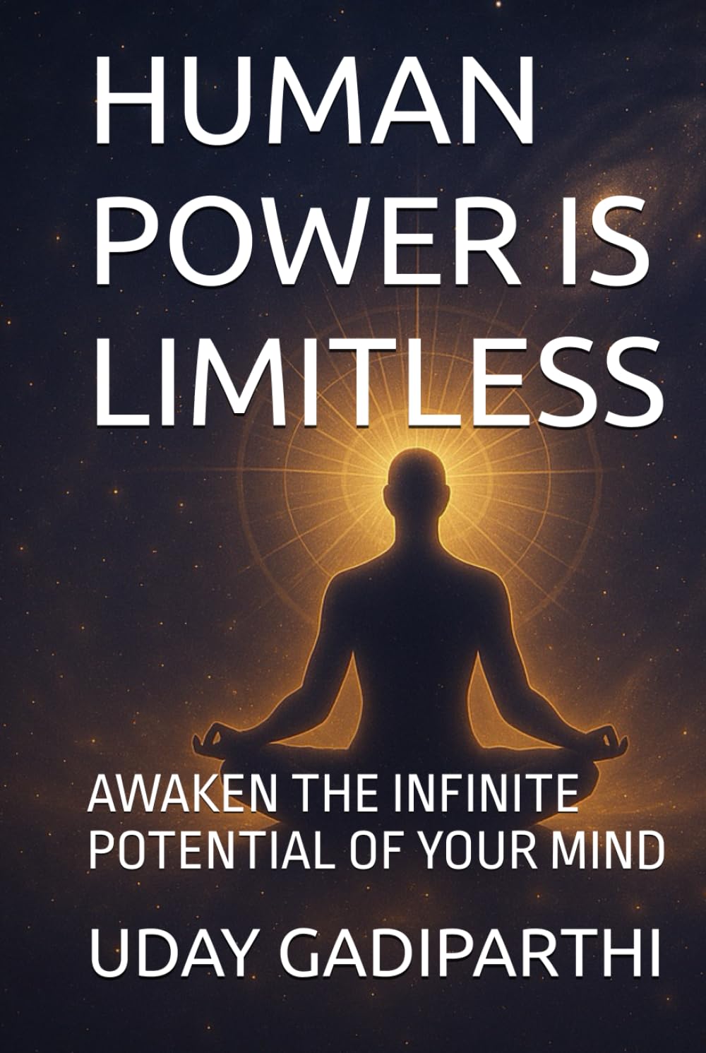 Human Power is Limitless: Awaken the Infinite Potential of Your Mind
