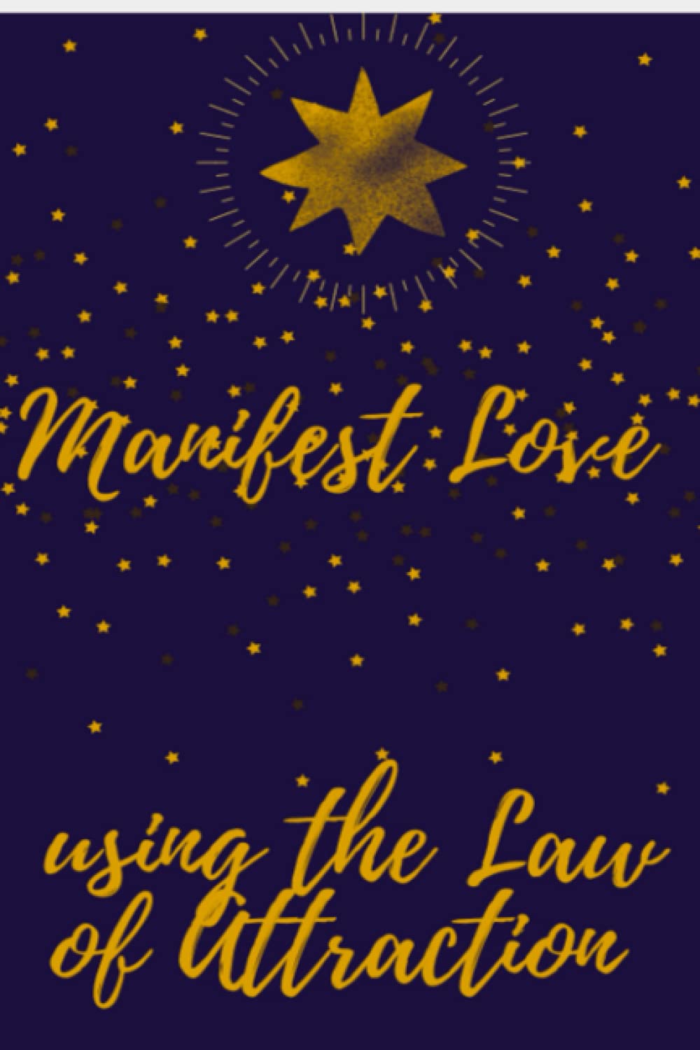 Manifest Love using the Law of Attraction: Manifestation Journal