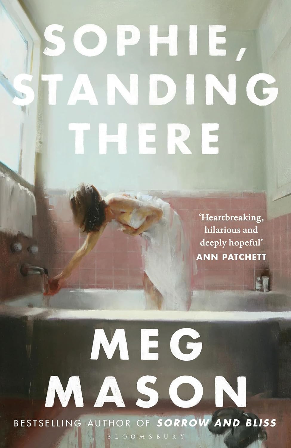 Sophie, Standing There: From the bestselling author of Sorrow and Bliss
