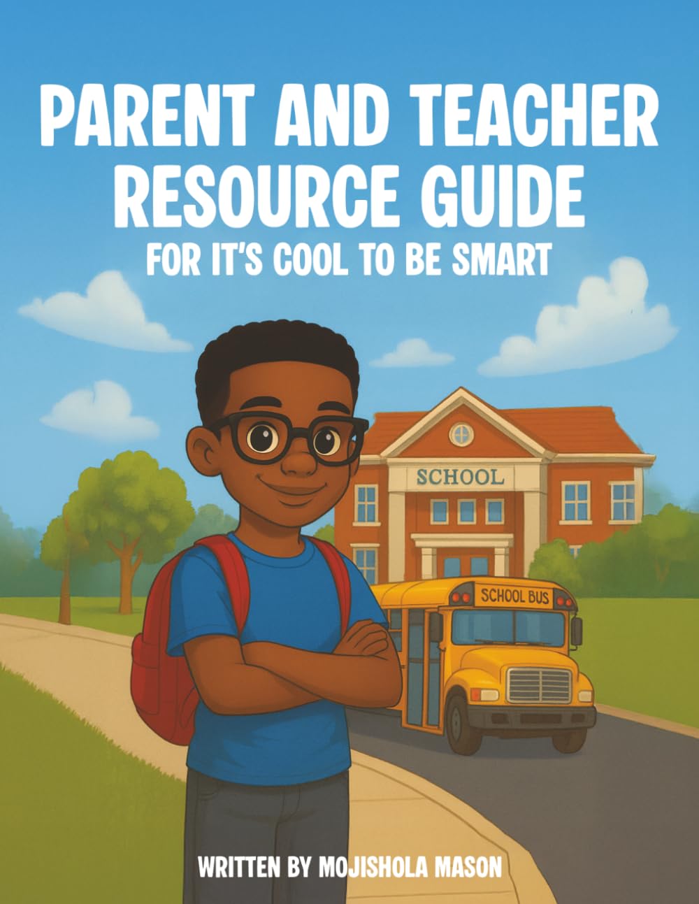 Parent and Teacher Resource Guide For It's Cool to Be Smart