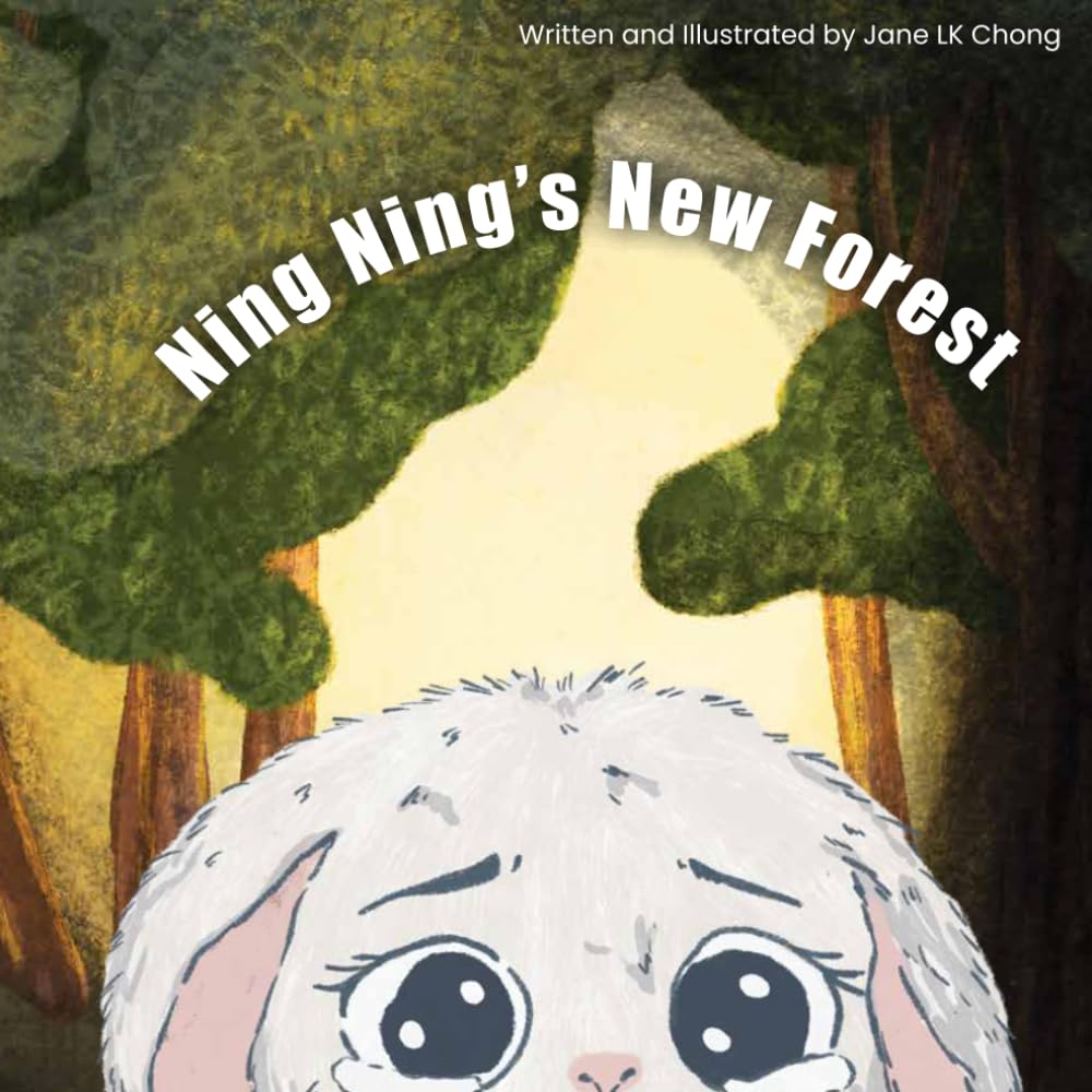 Ning Ning's New Forest: A gentle story about courage, friendship, and finding belonging