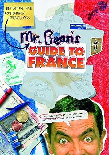 Mr. Bean's Definitive and Extremely Marvellous Guide To France