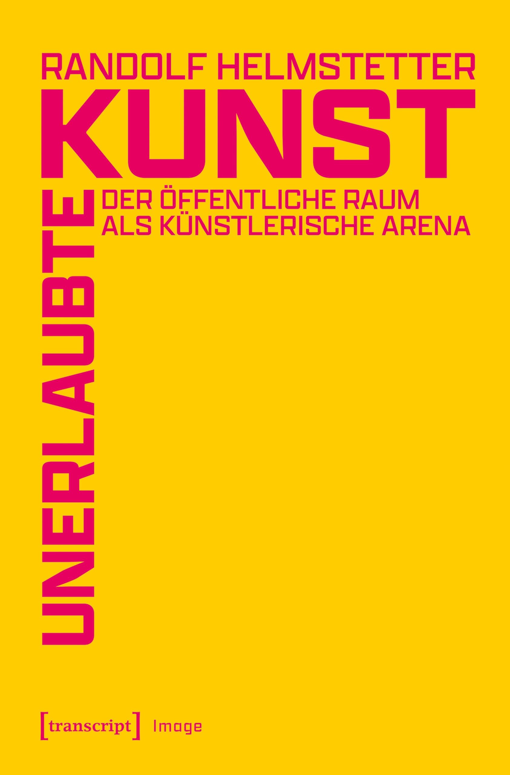 Unerlaubte Kunst comprendre l'art de rue et l'expression publique
