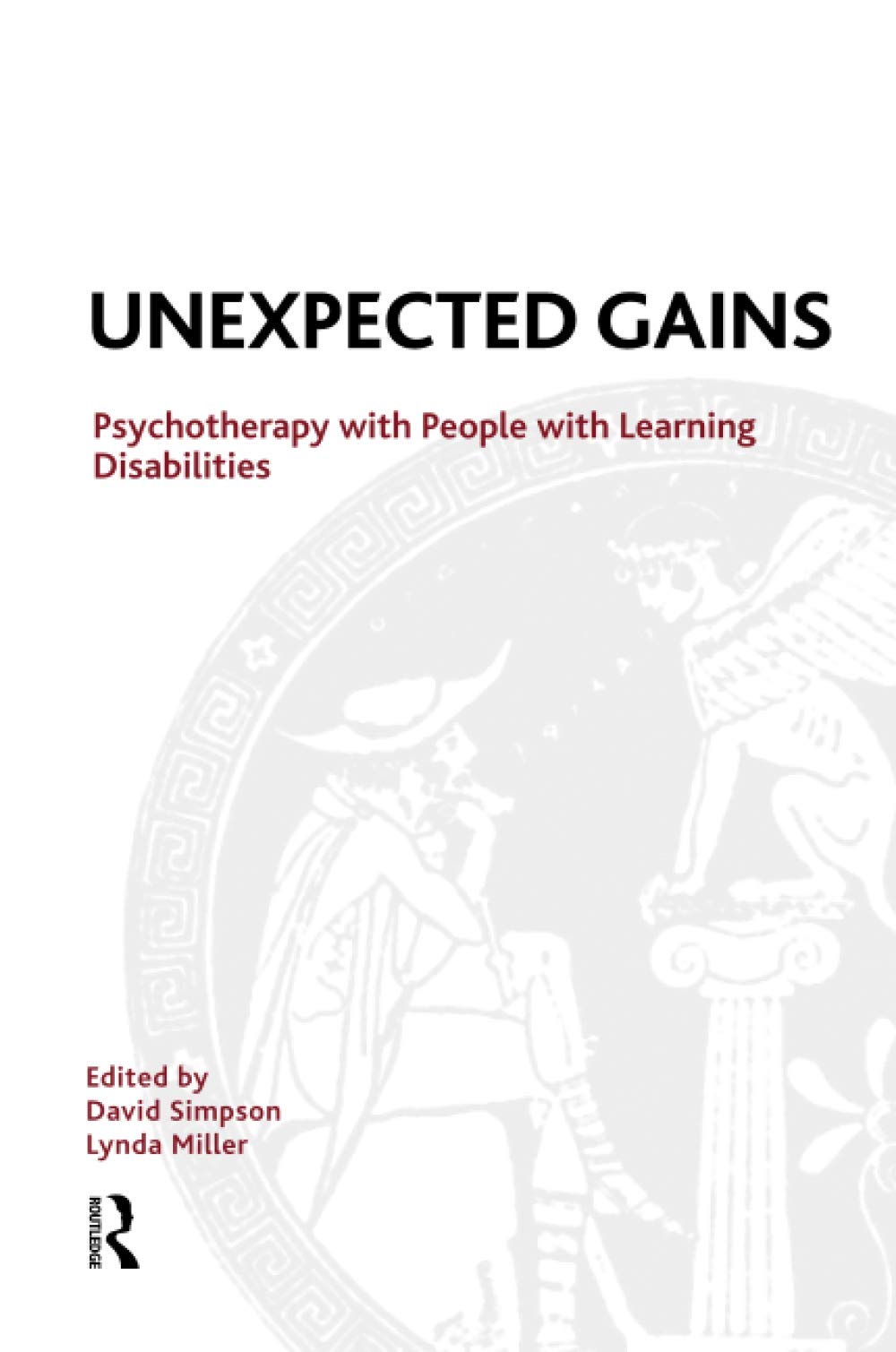Unexpected Gains: Psychotherapy with People with Learning Disabilities (The Tavistock Clinic Series)