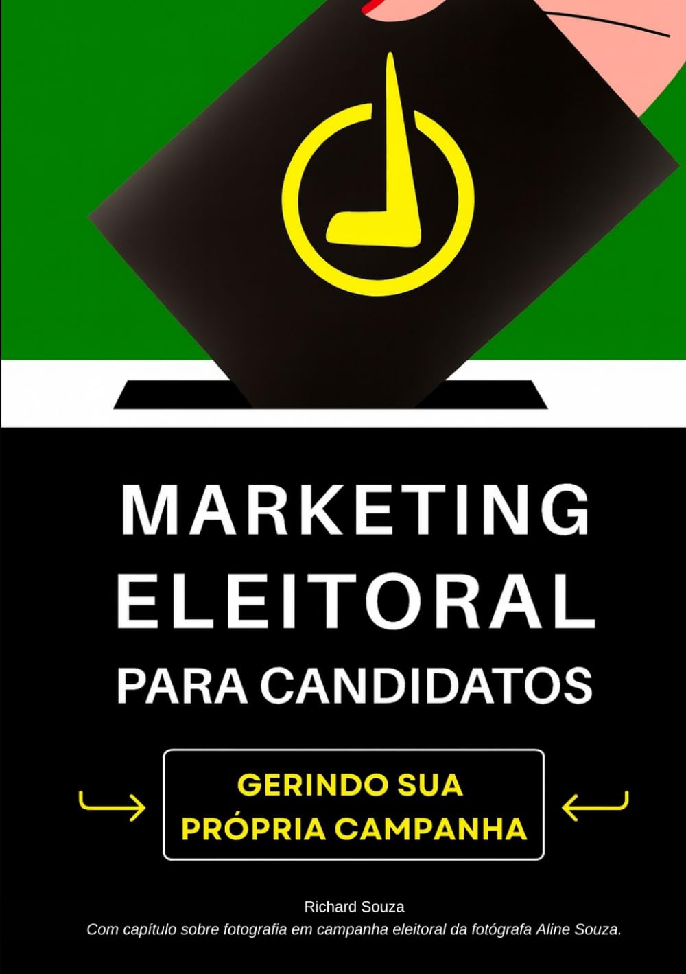 Marketing Eleitoral para Candidatos: Gerindo Sua Própria Campanha