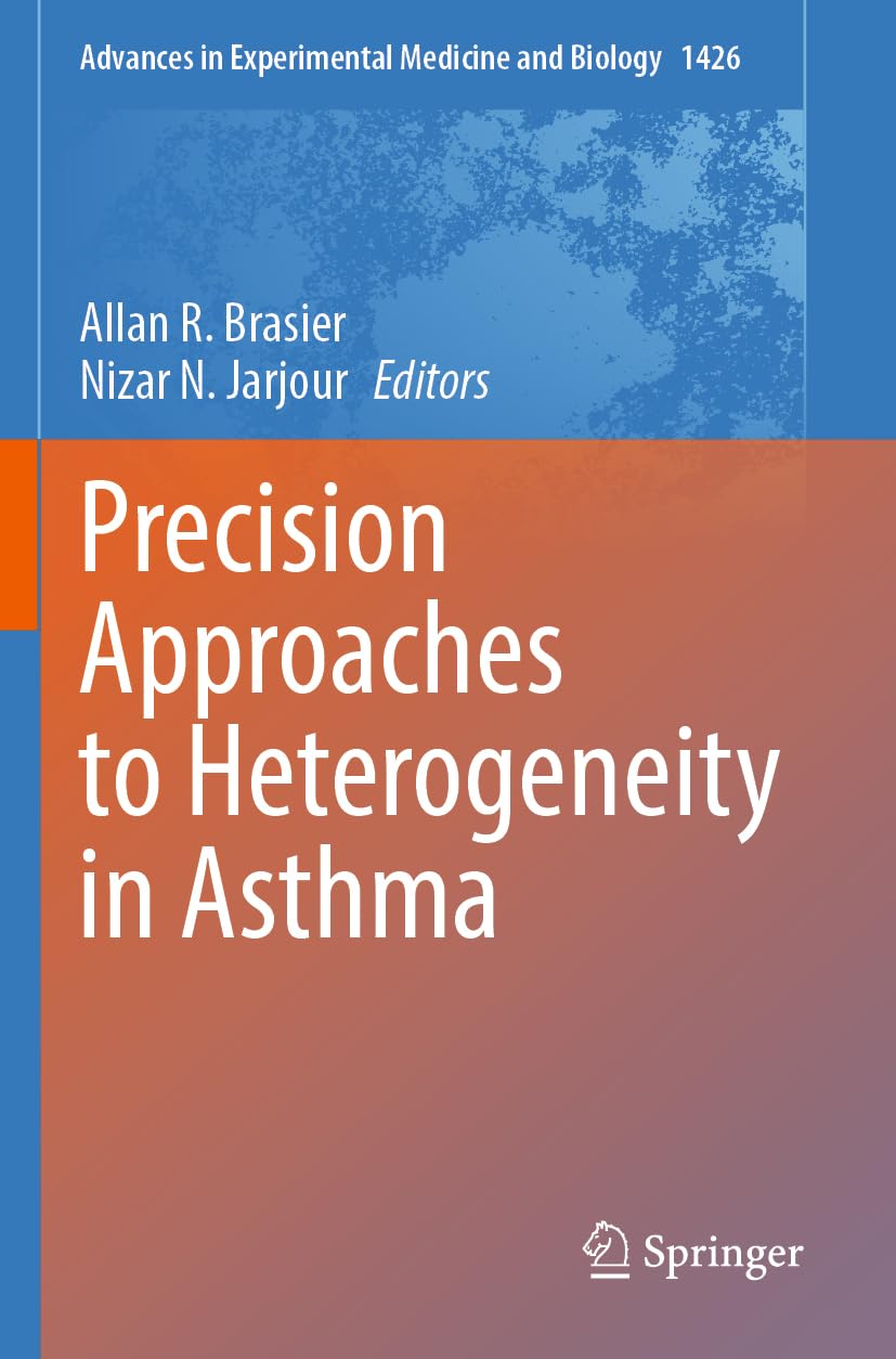 Precision Approaches to Heterogeneity in Asthma (Advances in Experimental Medicine and Biology, Band 1426)