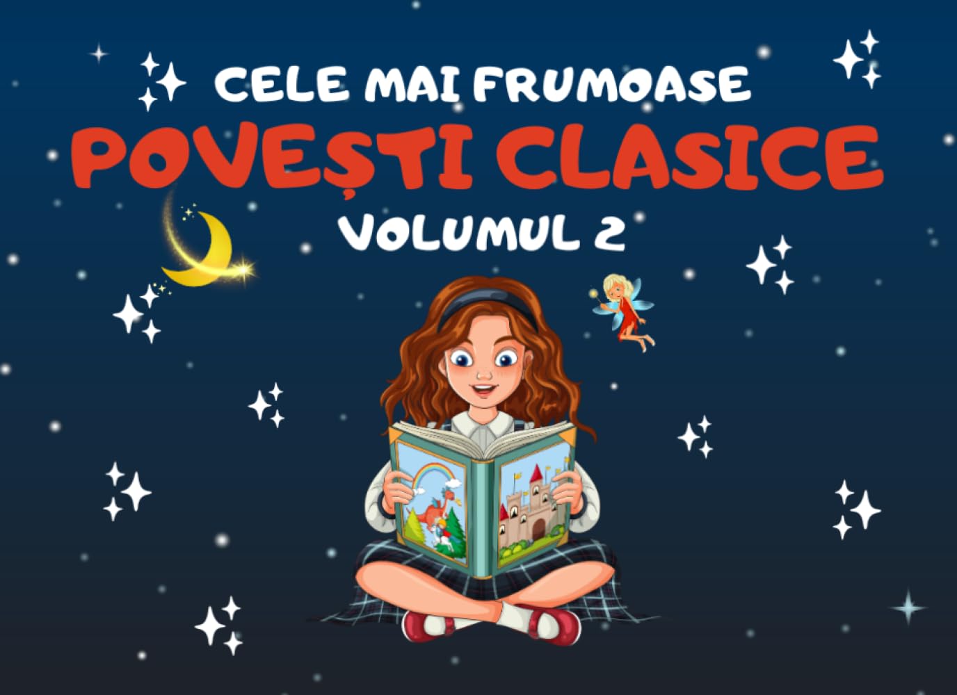 Cele Mai Frumoase Povesti Clasice Volumul 2: Cele mai iubite povesti ale copilariei (Carti in limba romana copii, carti pentru copii, carti in limba romana pentru copii)