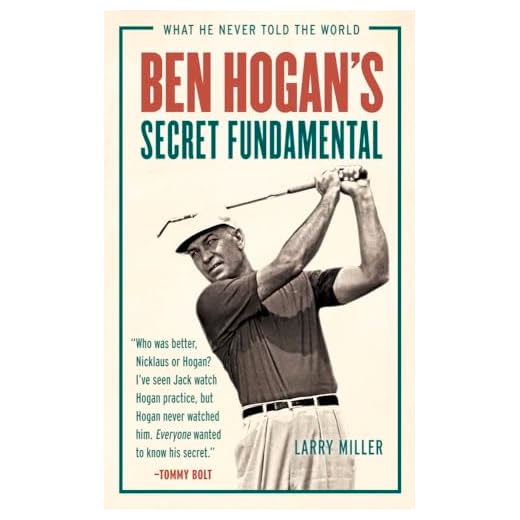 Ben Hogan's Secret Fundamental: What He Never Told the World
