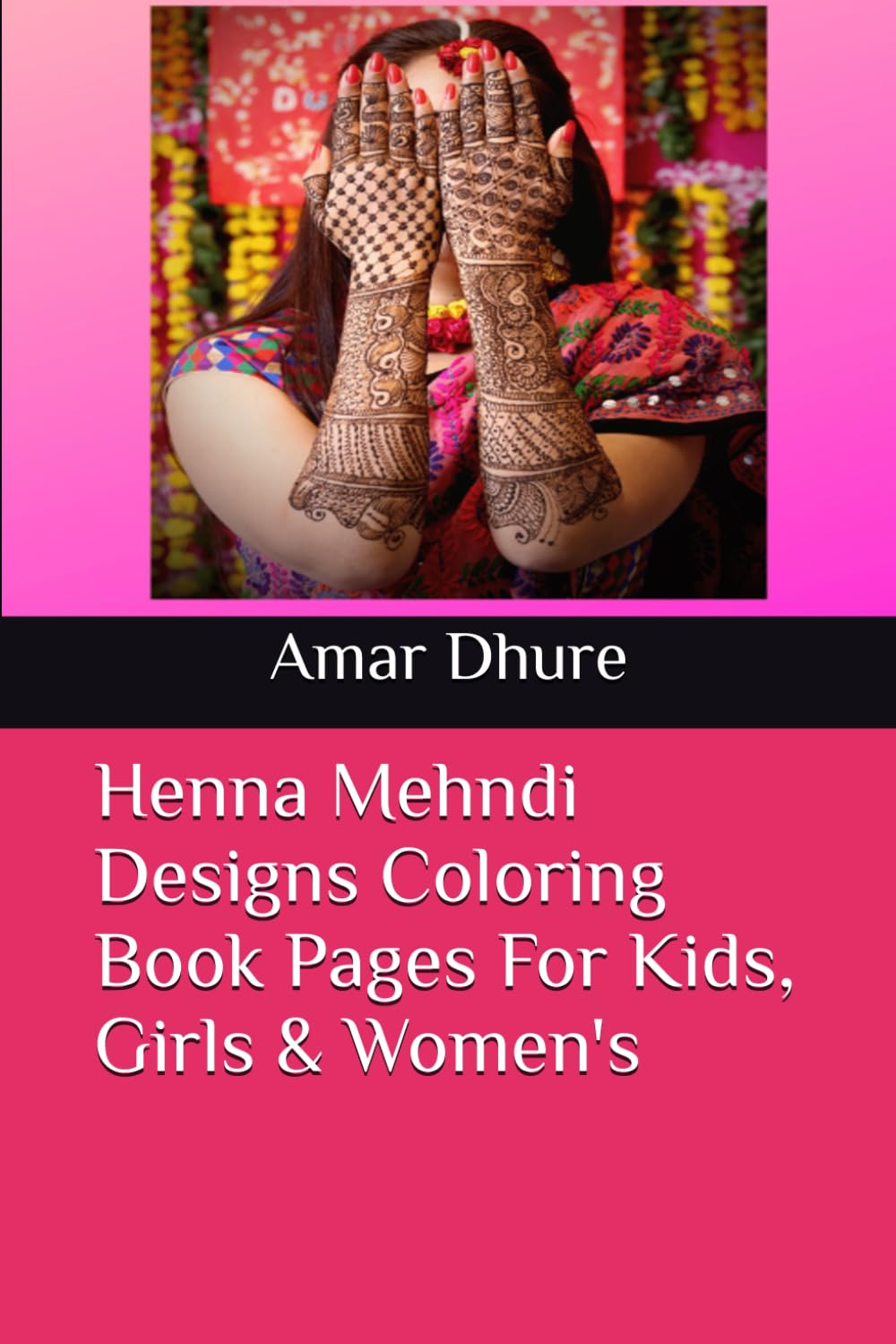 Henna Mehndi Designs Coloring Book Pages For Kids, Girls & Women's
