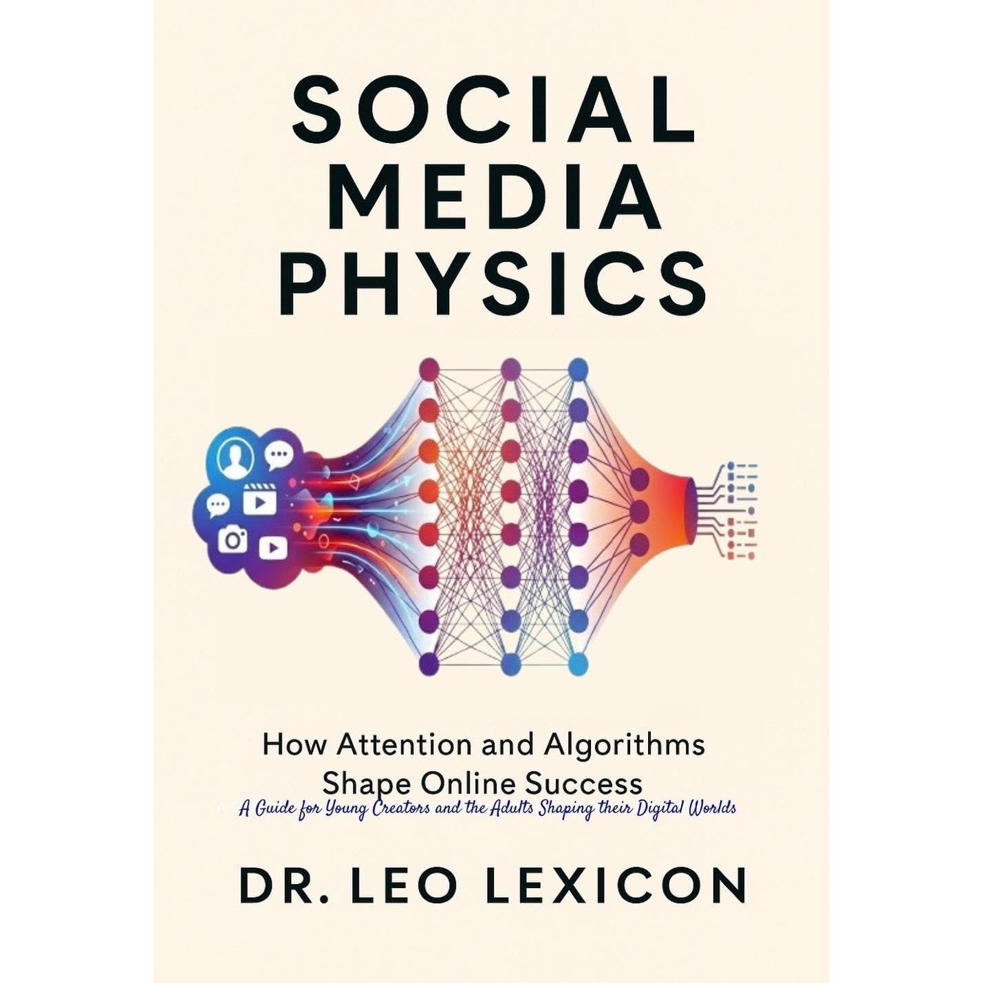 Social Media Physics: How Attention and Algorithms Shape Online Success
