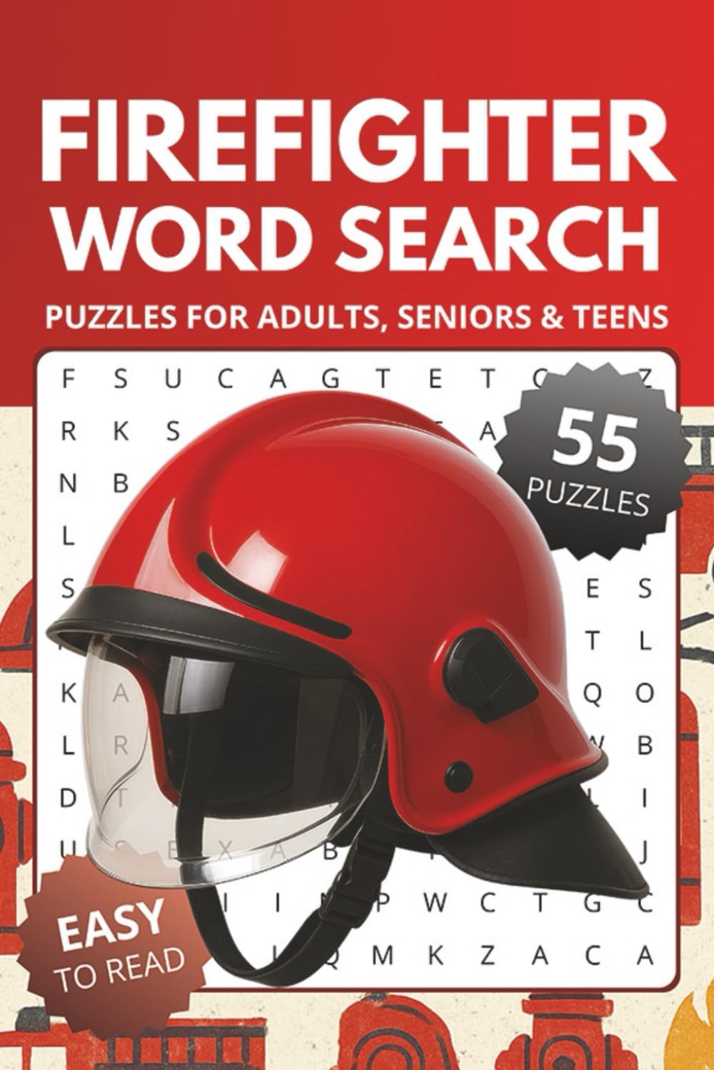 Firefighter Word Search Book: Word Searches about Firefighters, Fire Trucks & Fire Station | 6x9 inches, 110 pages, 55 Puzzles | Gift for Vacations, Holidays and Relaxing Times