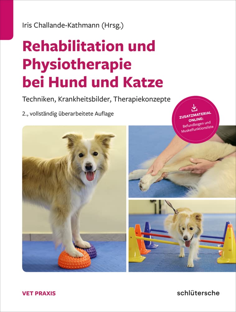 Rehabilitation und Physiotherapie bei Hund und Katze: Techniken, Krankheitsbilder, Therapiekonzepte (Vetpraxis)