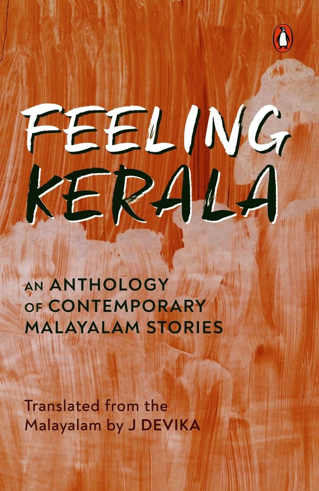 Feeling Kerala: An Anthology of Contemporary Malayalam Stories