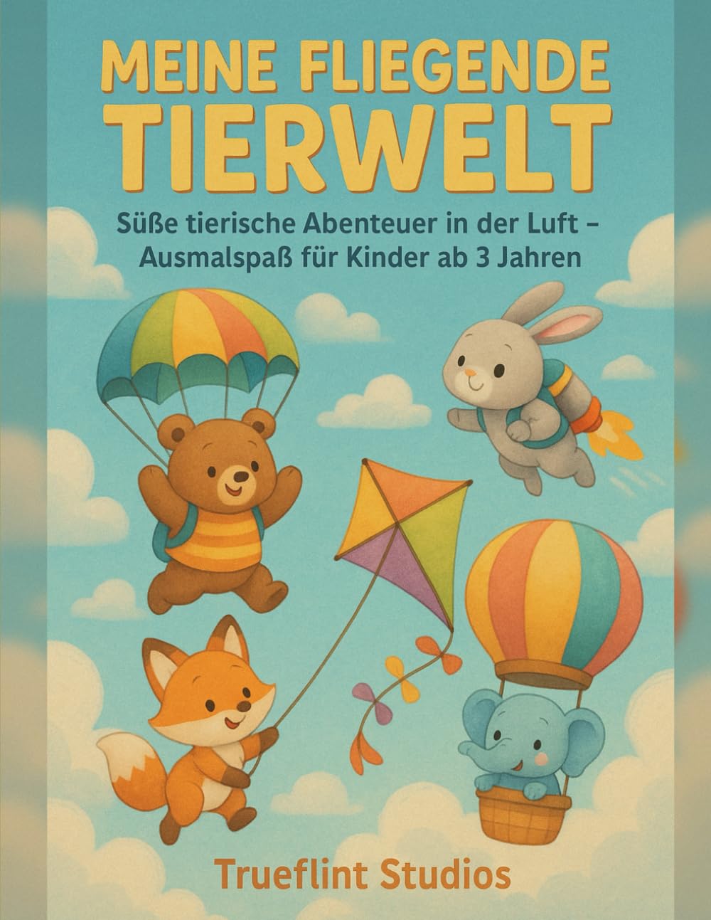 Meine fliegende Tierwelt: Süße tierische Abenteuer in der Luft – Ausmalspaß für Kinder ab 3 Jahren