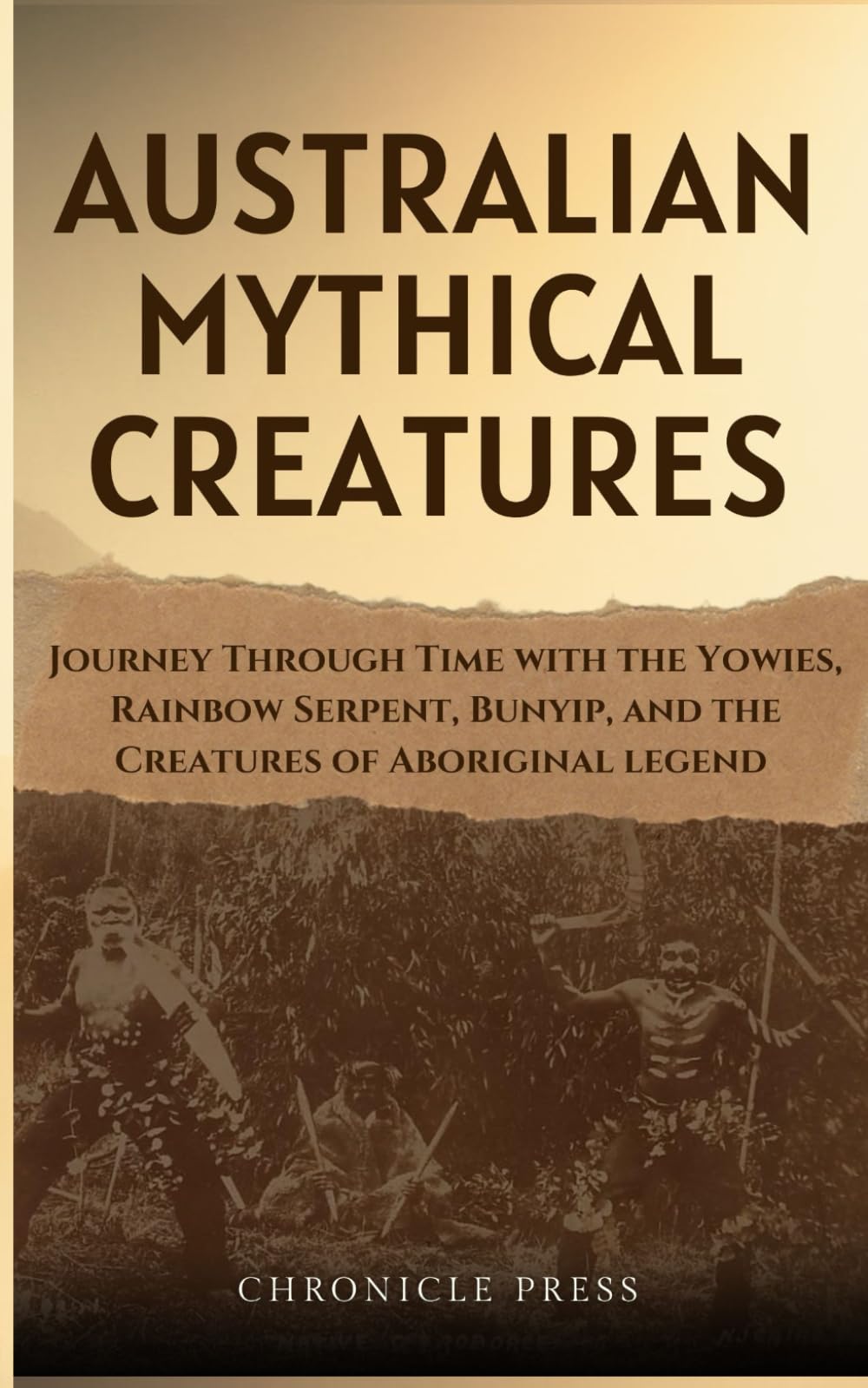 Australian Mythical Creatures: Journey Through Time with the Yowies, Rainbow Serpent, Bunyip, and the Creatures of Aboriginal legend