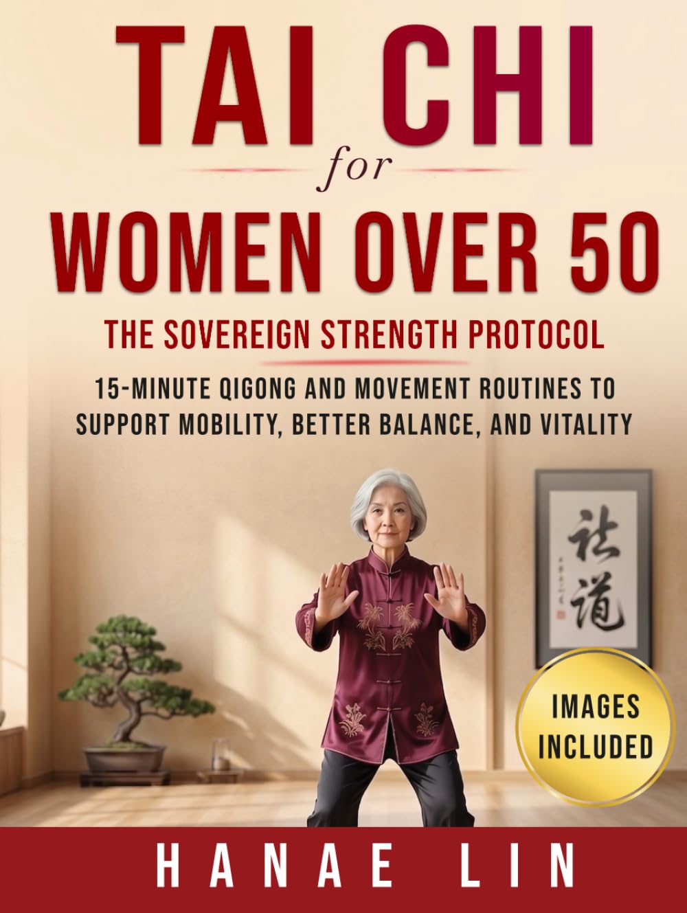 Tai Chi for Women Over 50: The Sovereign Strength Protocol: 15-Minute Qigong and Movement Routines to Support Mobility, Better Balance, and Vitality