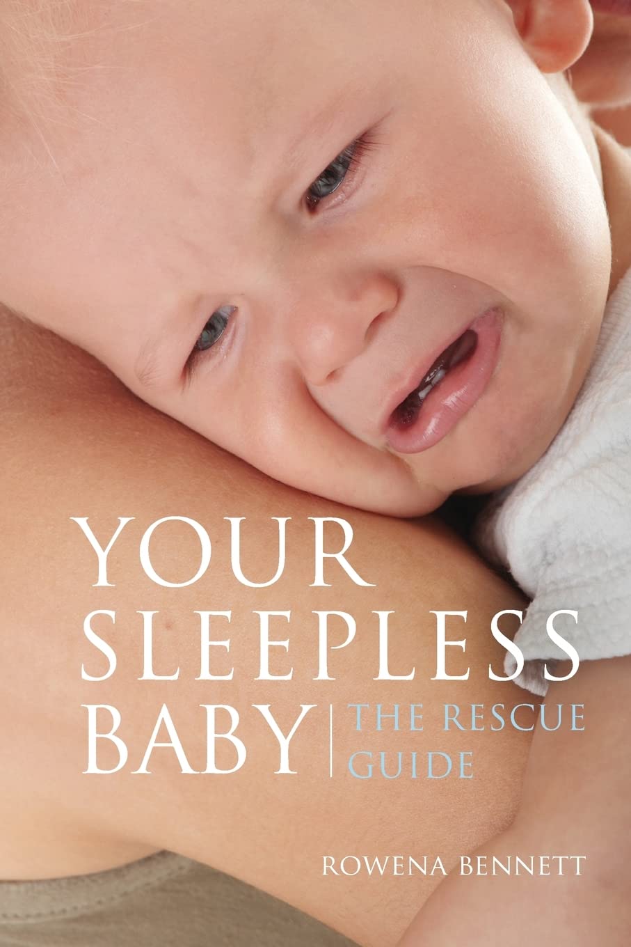 Your Sleepless Baby: The Rescue Guide: Volume 1 (Your Baby Series).New<|,<|