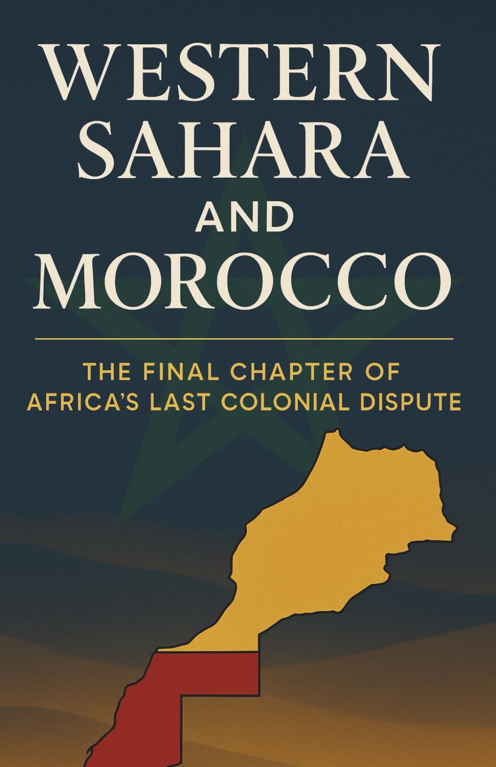 Western Sahara and Morocco: The Final Chapter of Africa’s Last Colonial Dispute