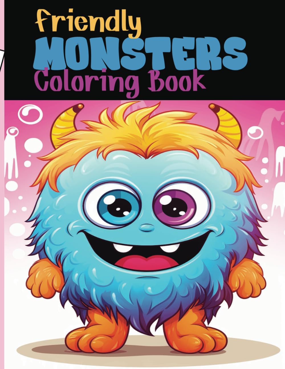 FRIENDLY MONSTERS COLORING BOOK: Over 60 Adorable Creatures to Color – A Fun, Kid-Friendly Monster Adventure!