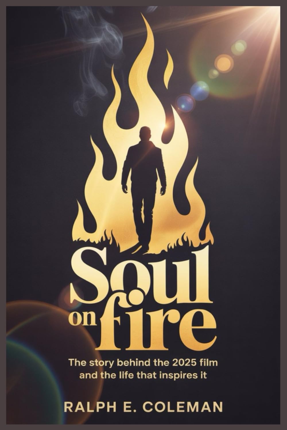 Soul on Fire: The Story Behind the 2025 Film and the Life That Inspires It