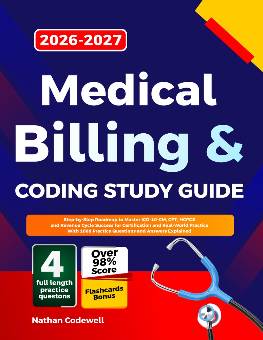 Medical Billing & Coding Study Guide 2026-2027: Step-by-Step Roadmap to Master ICD-10-CM, CPT, HCPCS and Revenue Cycle Success for Certification and ... 1000 Practice Questions and Answers Explained