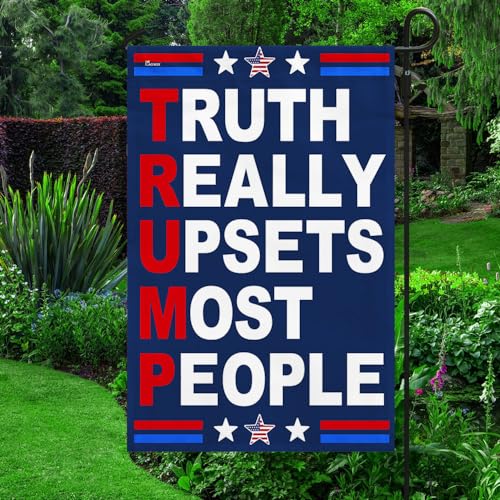 American Flag-Trump 2024 Truth Really Upset Most People Flag TQN2516F, Garden Flag (11.5
