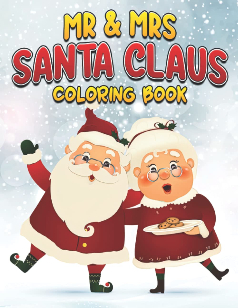 Mr & Mrs Santa Claus Coloring Book: Incredible Xmas Illustrations With Amazing Coloring Pages For Adults Fun And Relaxation | Perfect Gift For Special Occasions