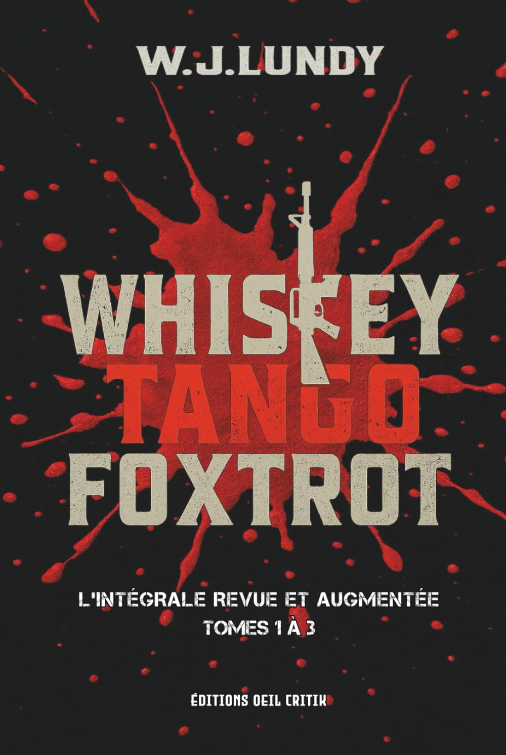 Whiskey Tango Foxtrot: L'Intégrale revue et augmentée - Tomes 1 à 3