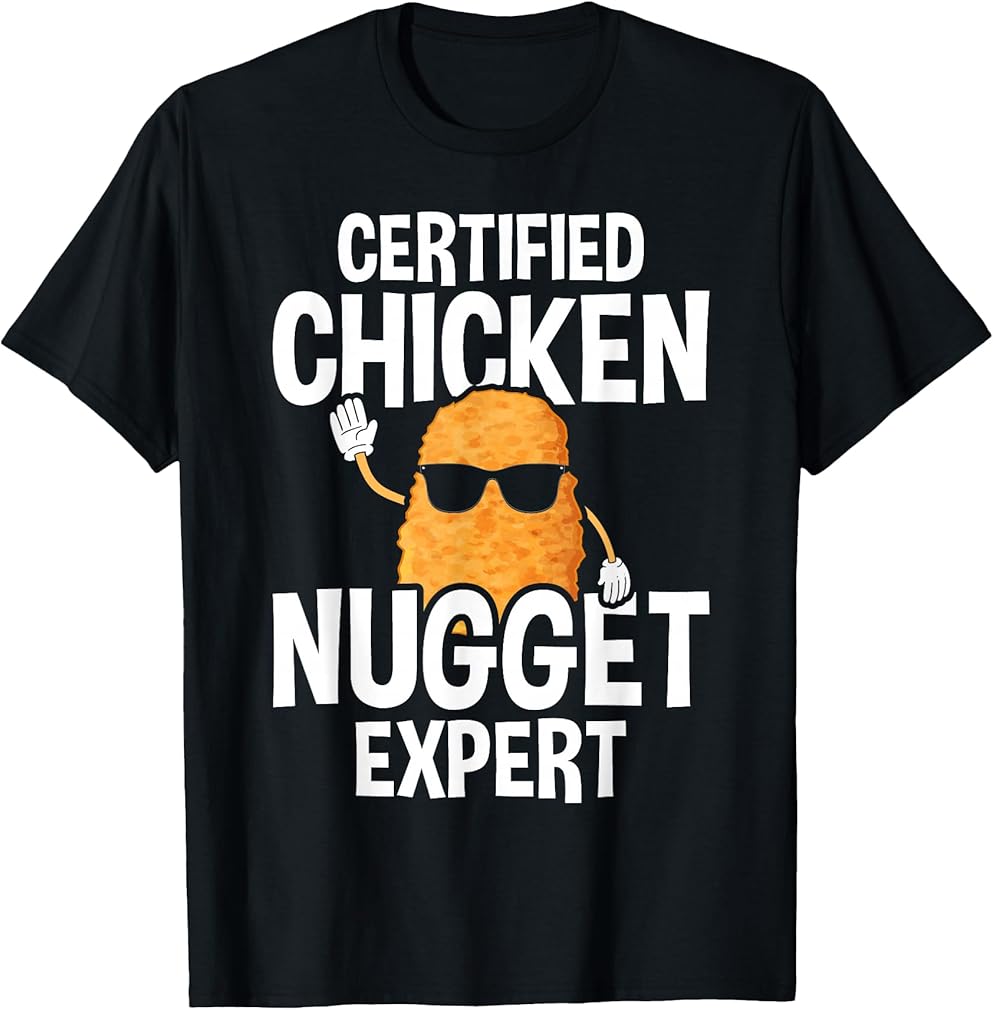Certified Chicken Nugget Expert - Funny Chicken Nuggets T-Shirt, Small, Black