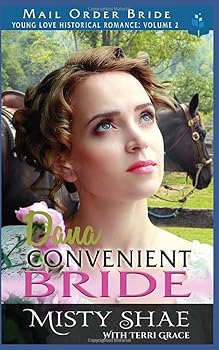 Dana - Convenient Bride - Book #8 of the Young Love Historical Romance: Volume 2