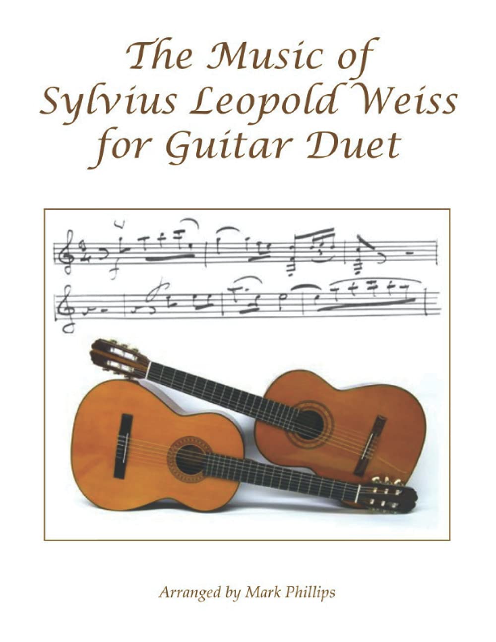 The Music of Sylvius Leopold Weiss for Guitar Duet (Composers’ Masterworks for Guitar Duet)