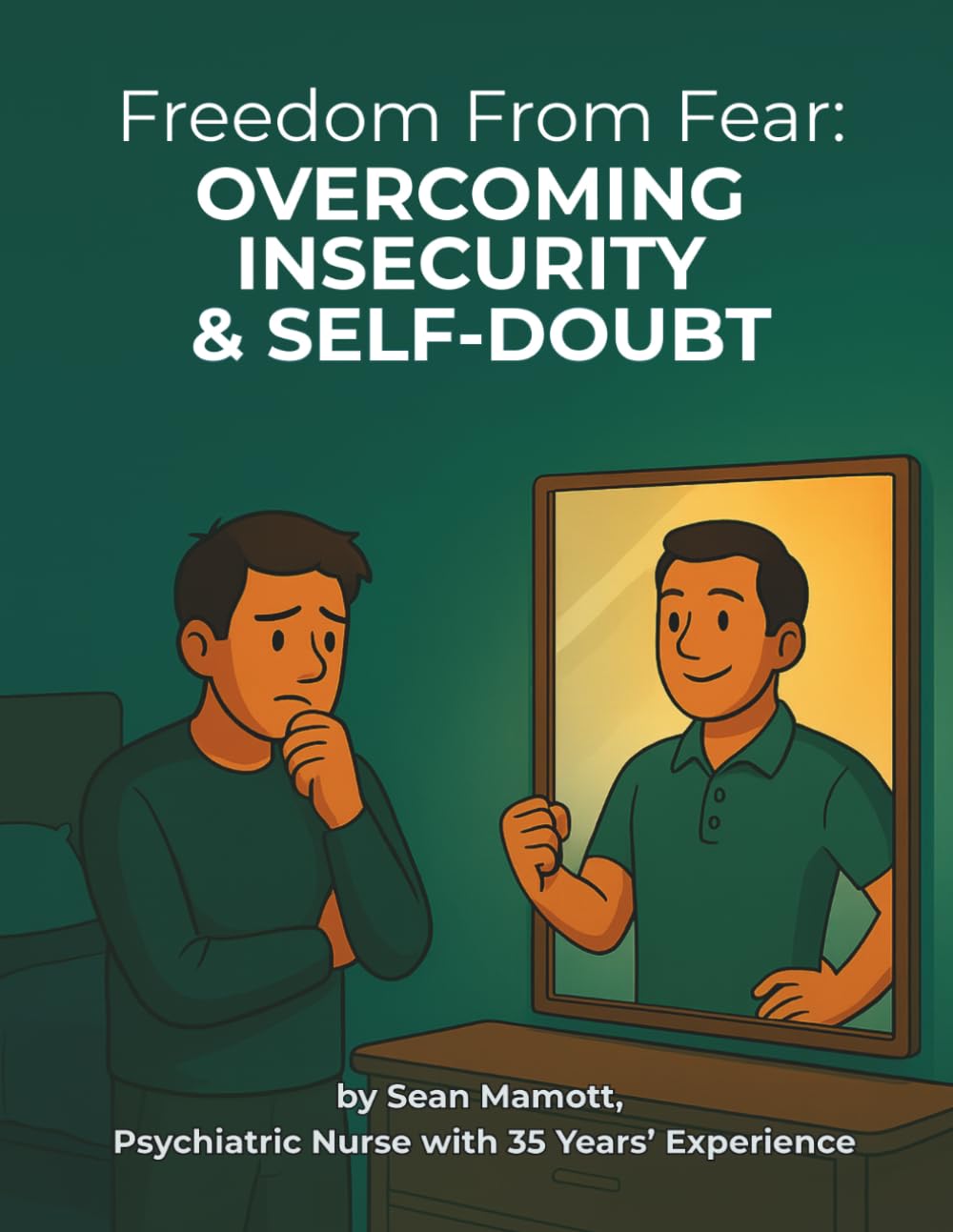 Overcoming Insecurity & Self-Doubt: Step-by-Step Workbook & Confidence Builder (Freedom from Fear Workbook Series)