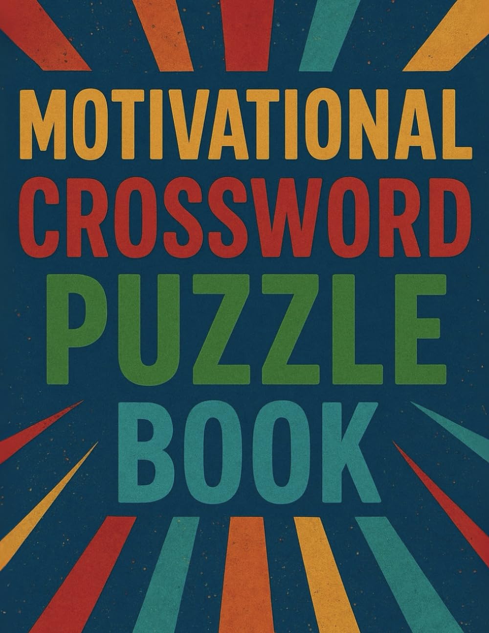 Motivational Crossword Puzzle Book: 40 Inspiring Puzzles to Boost Positivity and Mindset